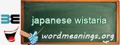 WordMeaning blackboard for japanese wistaria
